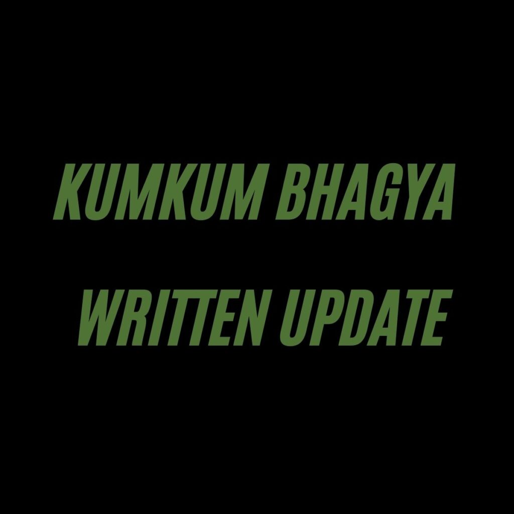 kumkum bhagya written update